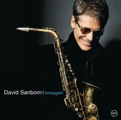 Timeagain by David Sanborn album reviews, ratings, credits