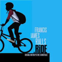 The Ride (Original Motion Picture Soundtrack) by Francis James Ralls album reviews, ratings, credits