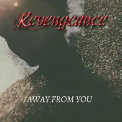 Away from You - Single by Revengeance album reviews, ratings, credits