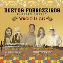 Duetos Forrozeiros: Pareias Serigy - EP by Sérgio Lucas album reviews, ratings, credits