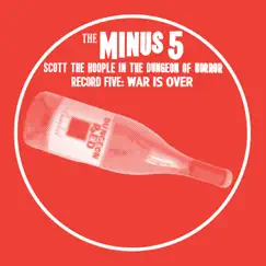 Scott the Hoople in the Dungeon of Horror - Record 5: War Is Over by The Minus 5 album reviews, ratings, credits