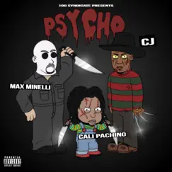 Psycho (feat. Cali Pachino & Max Minelli) - Single by CJ album reviews, ratings, credits