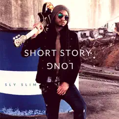 Short Story Long - EP by Sly Slim album reviews, ratings, credits