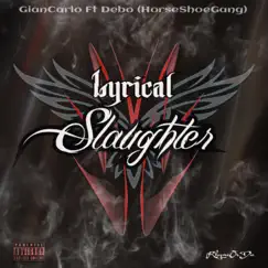 Lyrical Slaughter (feat. Horseshoe G.A.N.G.) - Single by Giancarlo album reviews, ratings, credits