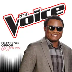 Just the Two of Us (The Voice Performance) - Single by Blessing Offor album reviews, ratings, credits
