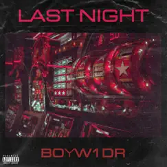 Last Night - Single by BoyW1DR album reviews, ratings, credits