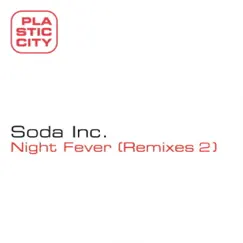 Night Fever Remixes 2 by Soda Inc. album reviews, ratings, credits