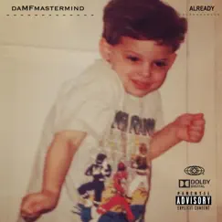 Already - Single by DaMFmastermind album reviews, ratings, credits