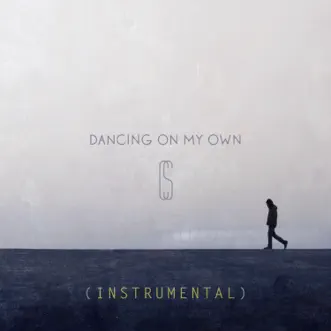 Dancing on My Own (Instrumental) - Single by Calum Scott album download