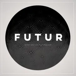 What Are You Waiting For - EP by Futur album reviews, ratings, credits