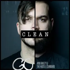 Go - Clean by Rob Bailey & The Hustle Standard album reviews, ratings, credits