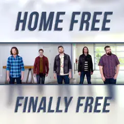 Finally Free - Single by Home Free album reviews, ratings, credits