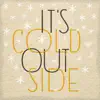 It's Cold Outside - Single album lyrics, reviews, download