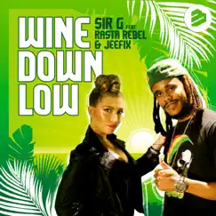 Wine Down Low (feat. Rasta Rebel & Jeefix) by Sir-G album reviews, ratings, credits