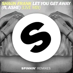Let You Get Away (feat. Ashe) [Live Mix] - Single by Shaun Frank album reviews, ratings, credits