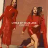 Little of Your Love (Remixes) - EP album lyrics, reviews, download