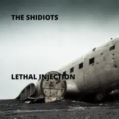 Lethal Injection by The Shidiots album reviews, ratings, credits