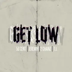 Get Low (Remastered) [feat. Jeremih, T.I. & 2 Chainz] - Single by 50 Cent album reviews, ratings, credits