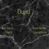 Dyad (feat. Dave Mullen) - EP album lyrics, reviews, download