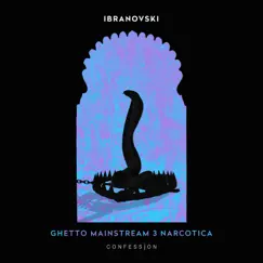 Ghetto Mainstream 3 Narcotica - Single by Ibranovski album reviews, ratings, credits