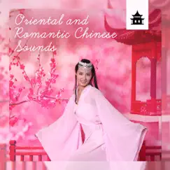 Oriental and Romantic Chinese Sounds - Sentimental Instrumental Atmosphere, Emotional Healing, Inner Peace, Yoga Meditation, Zen Massage by Emotional Healing Intrumental Academy album reviews, ratings, credits