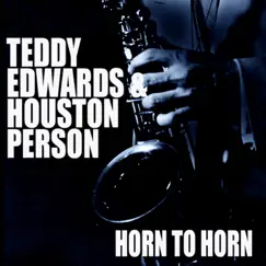 Horn To Horn by Teddy Edwards & Houston Person album reviews, ratings, credits