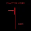 Phantom Mimes album lyrics, reviews, download