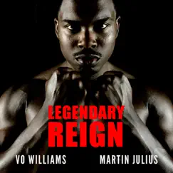 Legendary Reign - Single by Vo Williams & Martin Julius album reviews, ratings, credits
