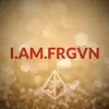 I.Am.Frgvn album lyrics, reviews, download