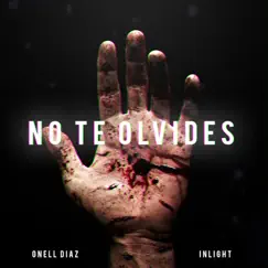 No Te Olvides - Single (feat. Inlight) - Single by Onell Diaz album reviews, ratings, credits