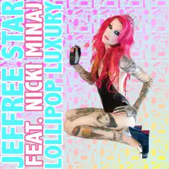 Lollipop Luxury (feat. Nicki Minaj) - Single by Jeffree Star album reviews, ratings, credits