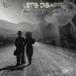 Let's Disappear - Single by Rk Stoney album reviews, ratings, credits