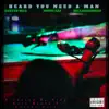 Heard You Need a Man (feat. Young Cap & Bellaire Ro$eff) - Single album lyrics, reviews, download