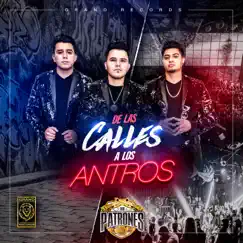 De Las Calles a Los Antros - EP by Los Patrones Oficial album reviews, ratings, credits