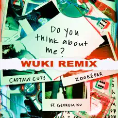 Do You Think About Me (feat. Georgia Ku) [Wuki Remix] Song Lyrics