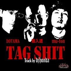 TAG SHIT (Track by dj honda) Song Lyrics