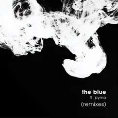 The Blue (feat. Pyma) [Remixes] - Single by JazzyFunk album reviews, ratings, credits