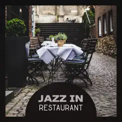 Jazz in Restaurant – Music Lounge, Mellow Relaxation Saxophone, Guitar Background, Mood for Good Lunch by Relaxation Jazz Dinner Universe album reviews, ratings, credits