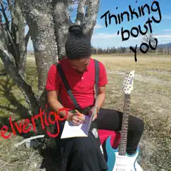 Thinking 'bout You - Single by Elvertigo album reviews, ratings, credits