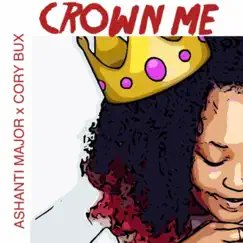 Crown Me (feat. Cory Bux) - Single by Ashanti Major album reviews, ratings, credits