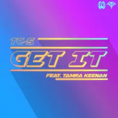 Get It (feat. Tamra Keenan) - Single by Tc-5 album reviews, ratings, credits