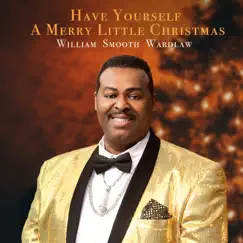 Have Yourself a Merry Little Christmas - Single by William Smooth Wardlaw album reviews, ratings, credits