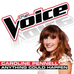 Anything Could Happen (The Voice Performance) - Single by Caroline Pennell album reviews, ratings, credits