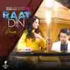 Raat Din Main Yeh - Single album lyrics, reviews, download