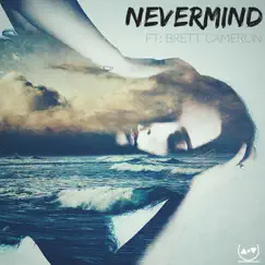 Nevermind (feat. Brett Cameron) - Single by Between Giants album reviews, ratings, credits