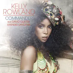 Commander (Extended Dance Mix) [feat. David Guetta] - Single by Kelly Rowland album reviews, ratings, credits