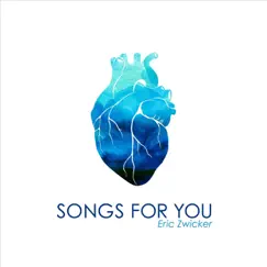 Songs for You - EP by Eric Zwicker album reviews, ratings, credits