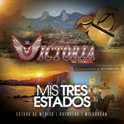 Mis Tres Estados - Single by La Victoria de México album reviews, ratings, credits
