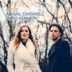 Froze - Single by Abigail Cardwell & Chris Kennedy album reviews, ratings, credits