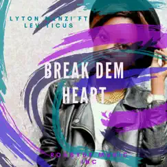 Break Dem Heart (feat. Leviticus Molly) - Single by Lyton Menzi album reviews, ratings, credits